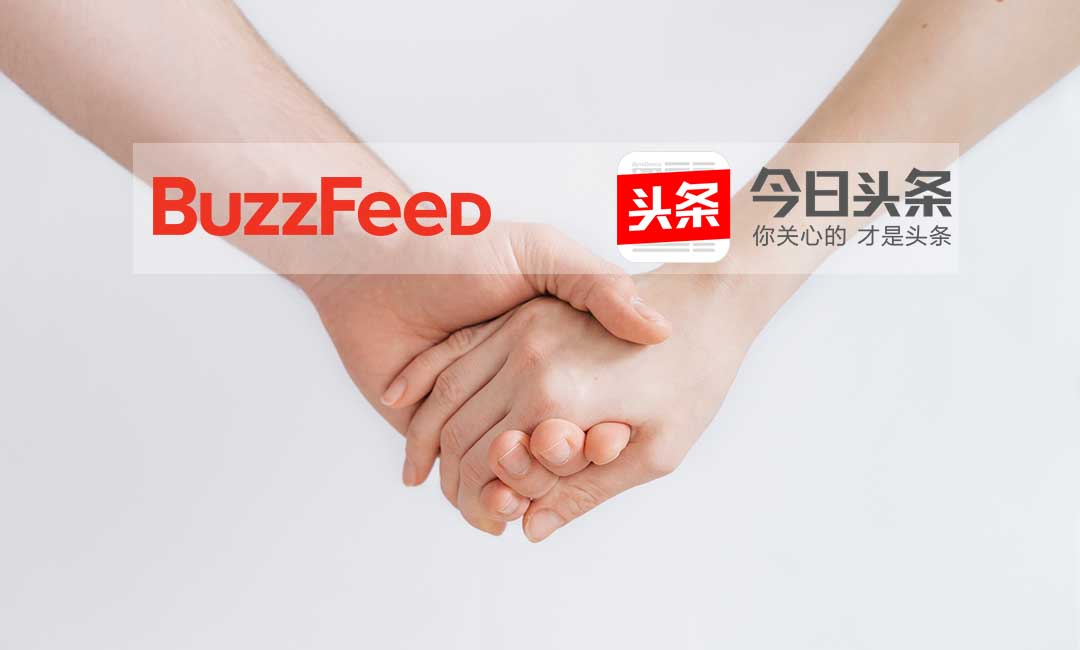 Toutiao Strikes Licensing Deal with BuzzFeed, Paving Its Way for Global Expansion