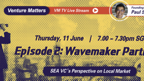 Venture Matters TV Episode 2 will feature Paul Santos from Wavemaker Partners