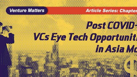 Venture Matters | VCs eye tech opportunities in Asia, but fears of a COVID-19 second wave linger