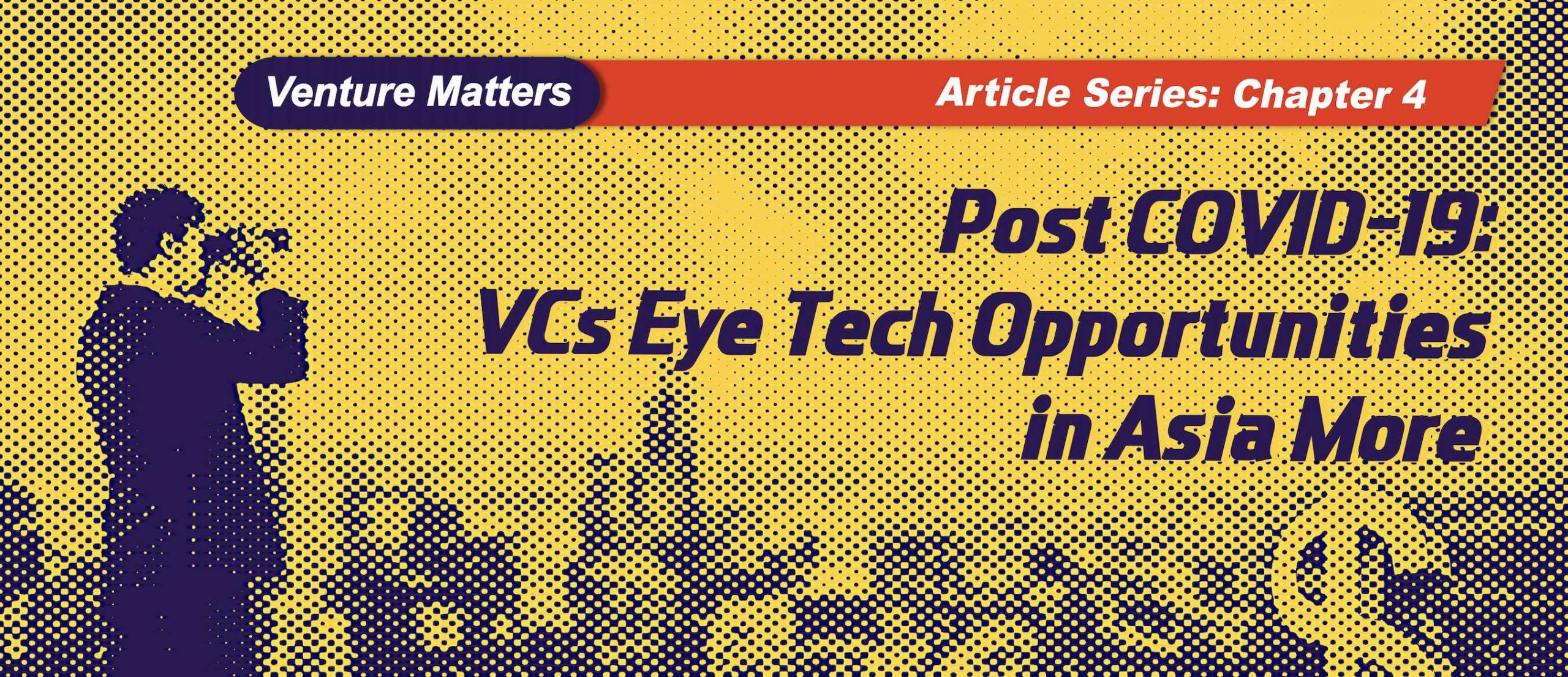 Venture Matters | VCs eye tech opportunities in Asia, but fears of a COVID-19 second wave linger