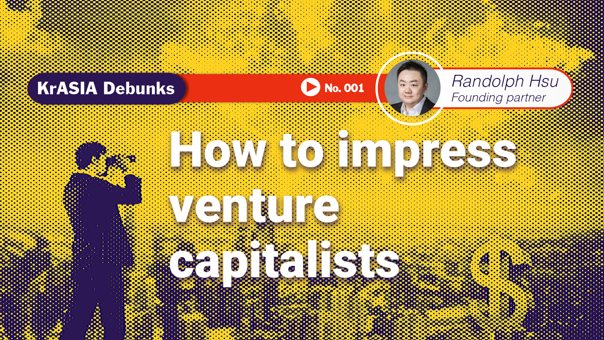Video | KrASIA Debunks: What is the best way to impress VCs in China?