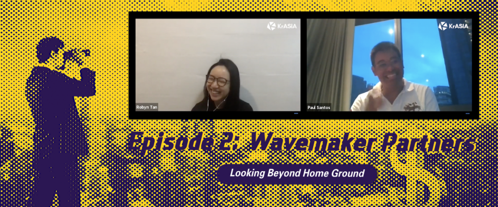 We will see global champions coming out of Southeast Asia, Wavemaker Partners’ Paul Santos says