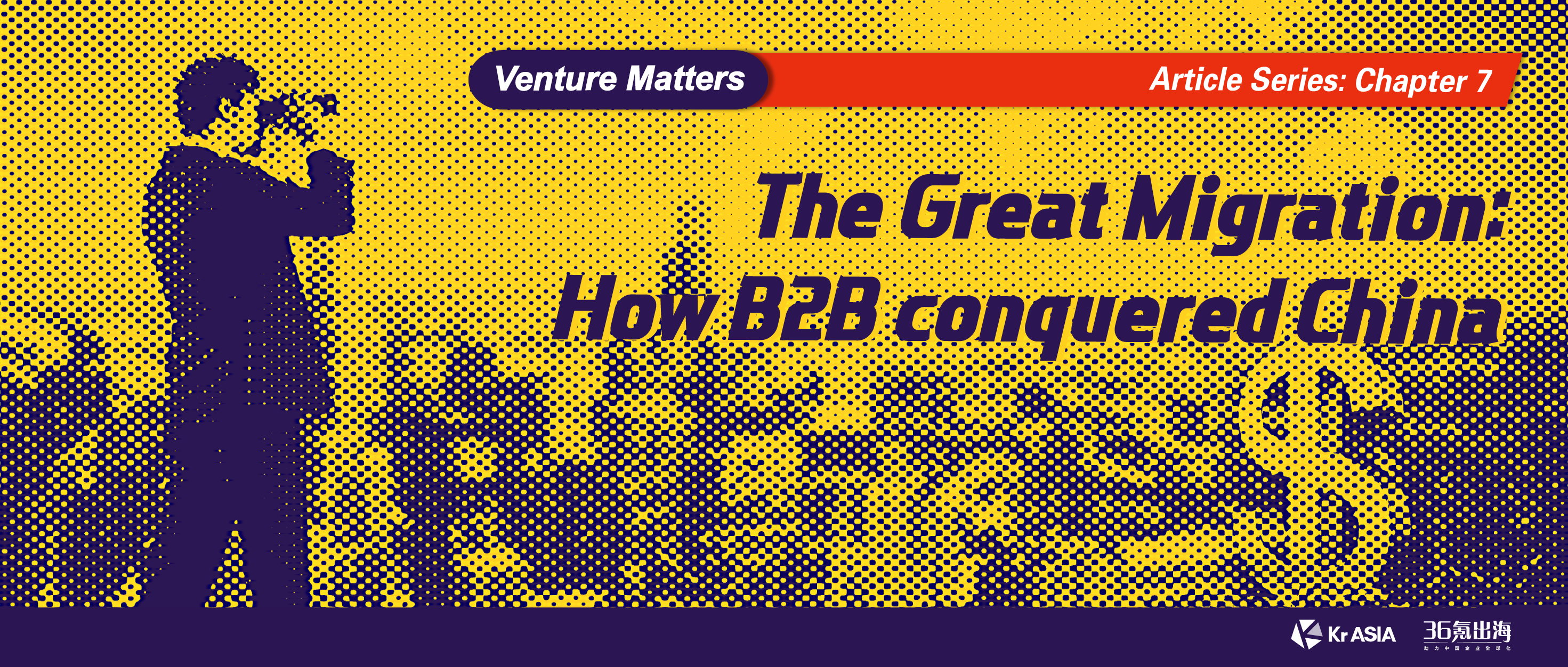 Venture Matters: The Great Migration—How B2B conquered China (Part 1 of 2)