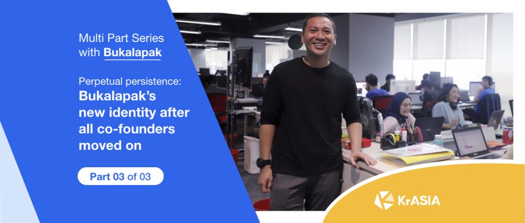 Perpetual persistence: Bukalapak’s new identity after all co-founders moved on (Part 3 of 3)