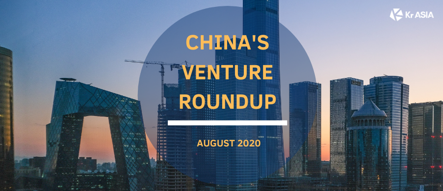 China’s Venture Roundup – August 2020