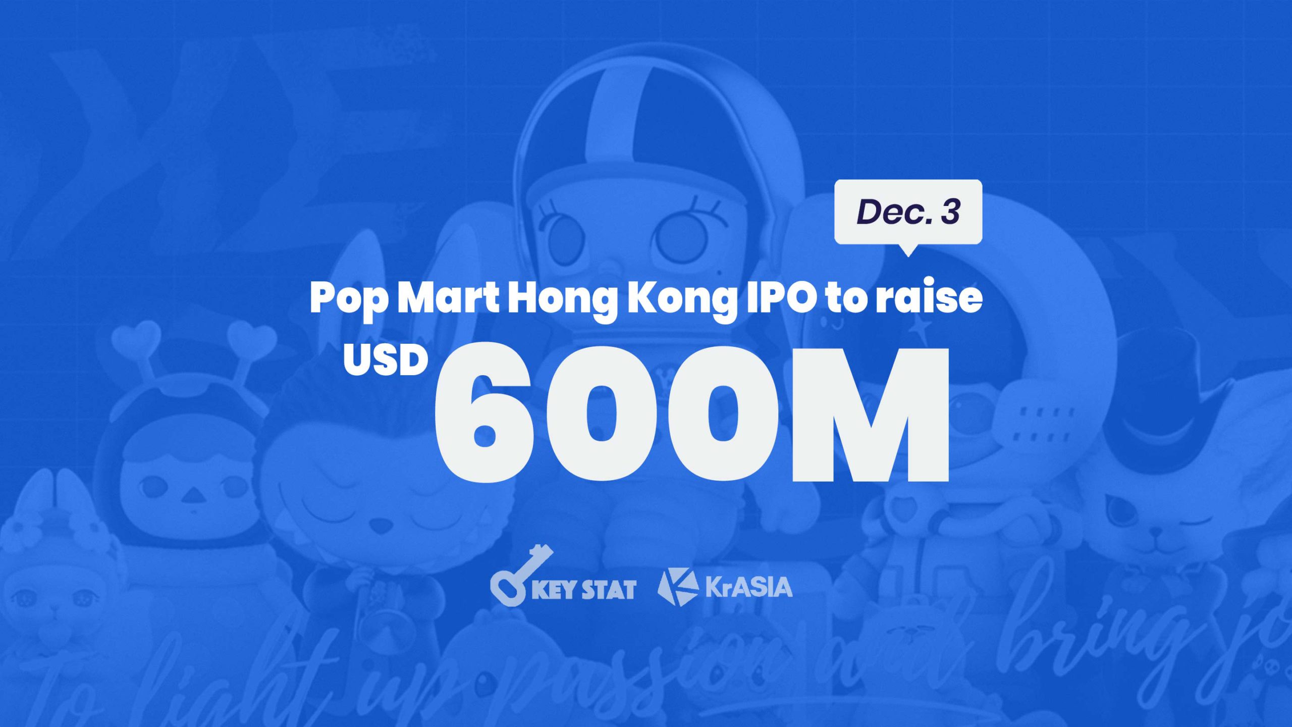 KEY STAT | Toy maker Pop Mart sees huge demand for USD 600 million Hong Kong IPO