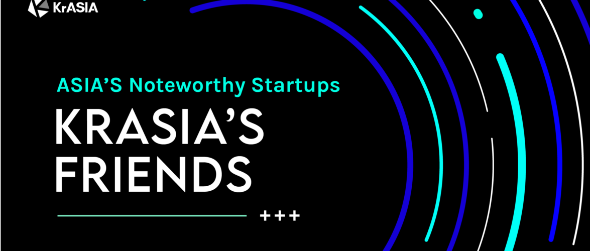 KrASIA’s Friends | Asia’s Noteworthy Startups of 2020