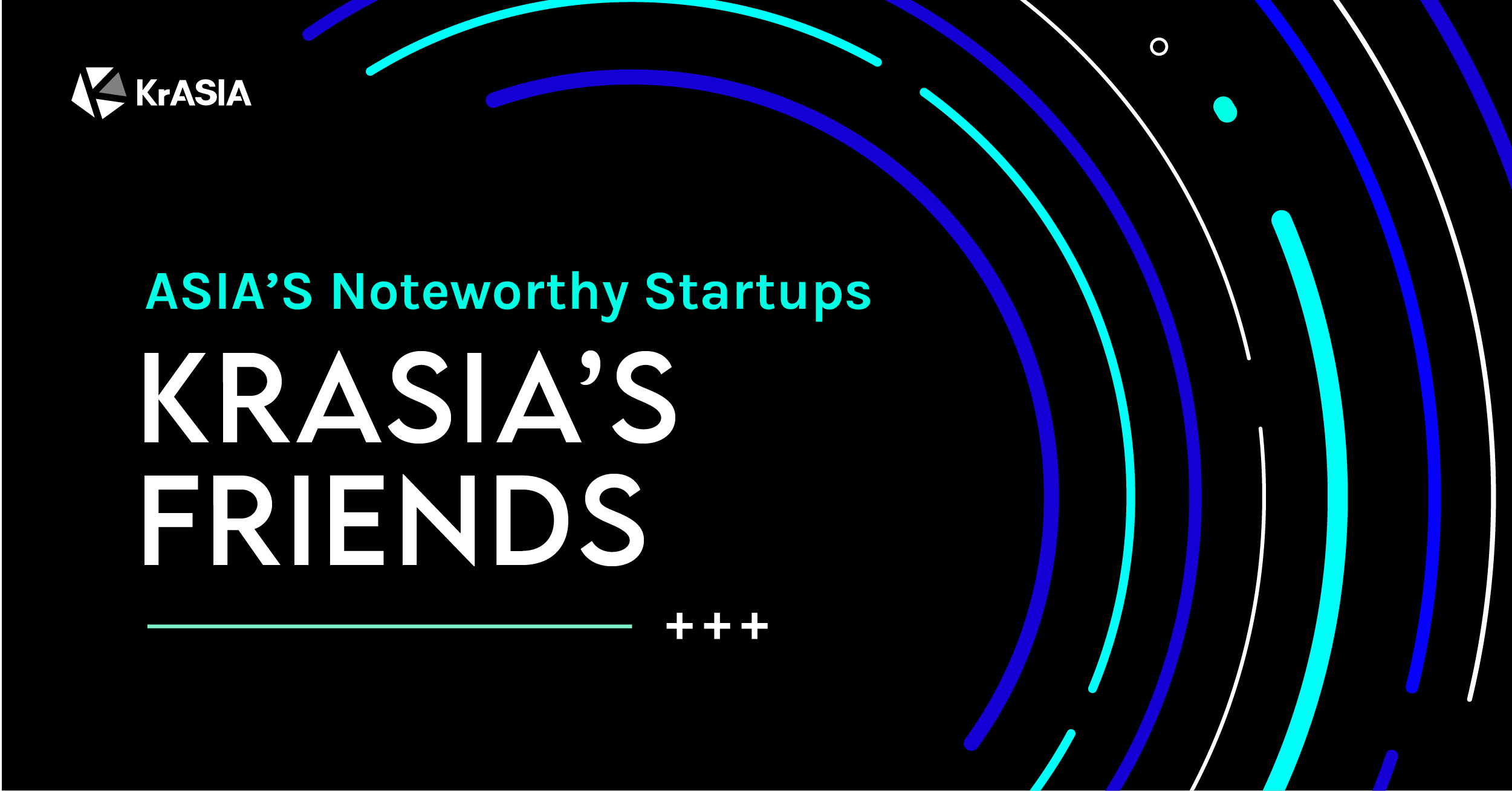 KrASIA’s Friends | Asia’s Noteworthy Startups of 2020