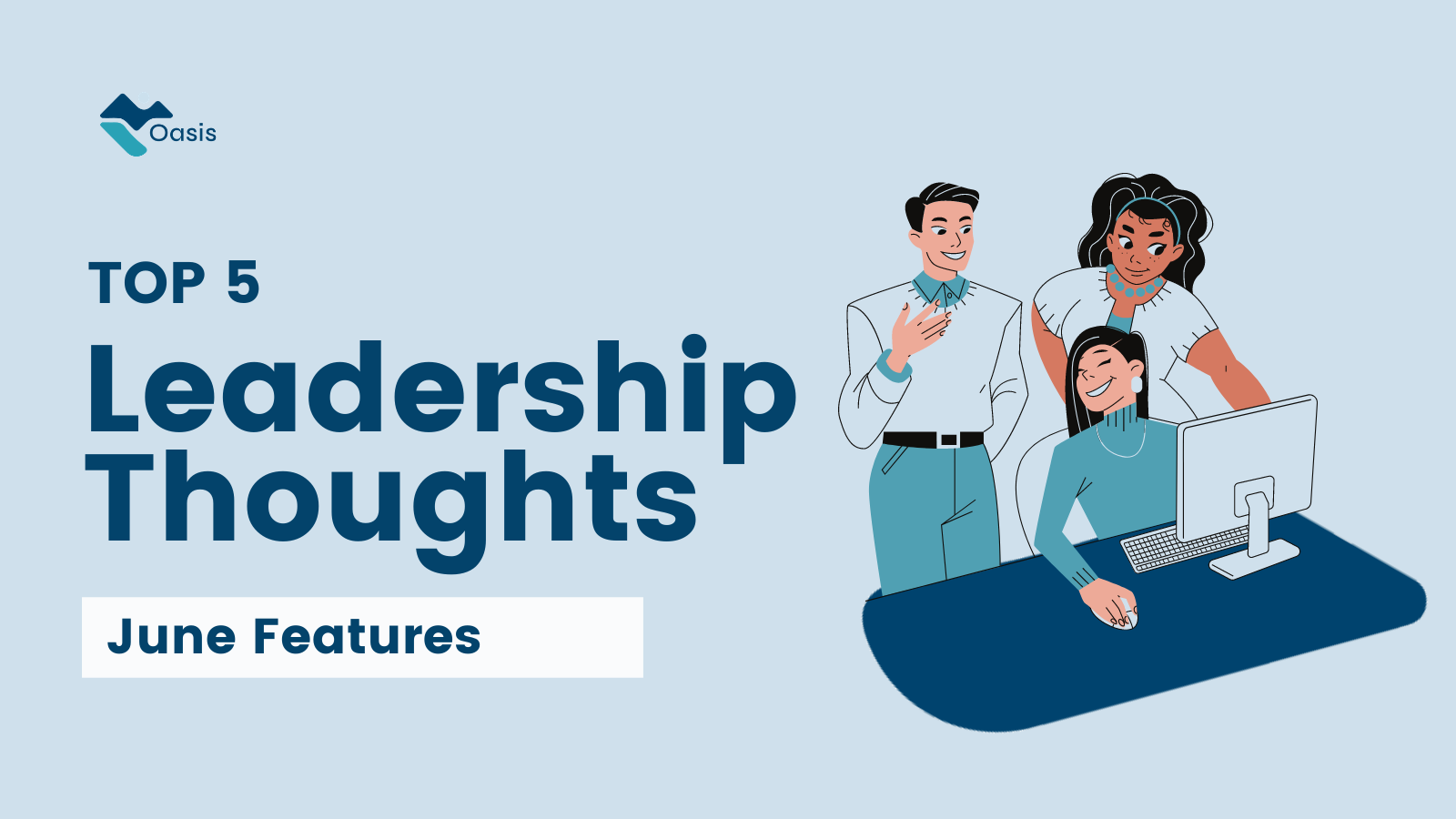Top 5 leadership thoughts | Oasis June features