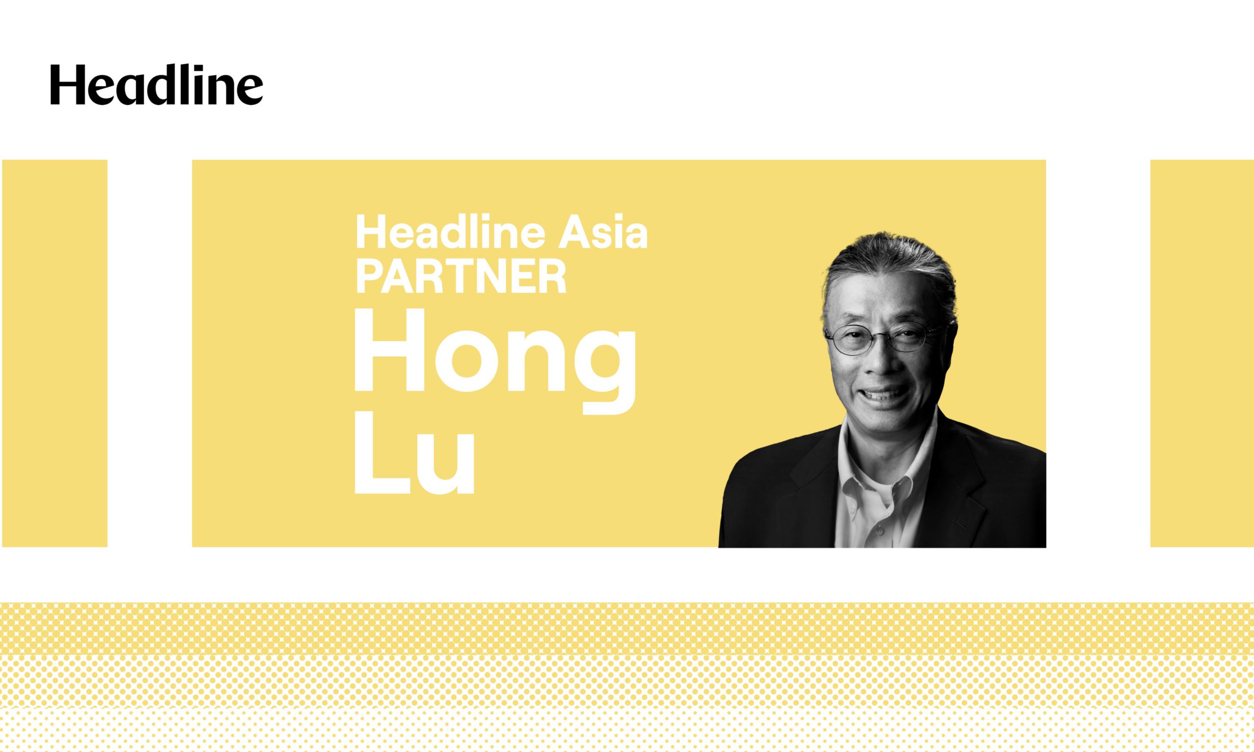 Headline Asia partner Hong Lu gives his best investment advice