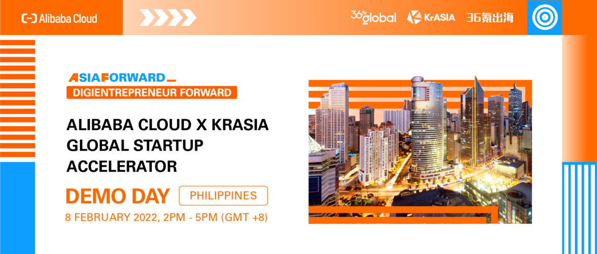 Registration opens for the Alibaba Cloud x KrASIA Global Startup Accelerator Philippines Demo Day